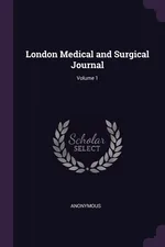 London Medical and Surgical Journal; Volume 1 - Anonymous