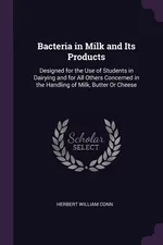 Bacteria in Milk and Its Products - Herbert William Conn