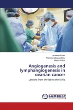 Angiogenesis and lymphangiogenesis in ovarian cancer - Lauren?iu Pirtea
