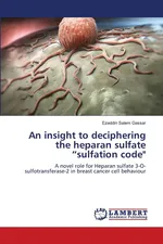 An insight to deciphering the heparan sulfate "sulfation code" - Ezeddin Salem Gassar