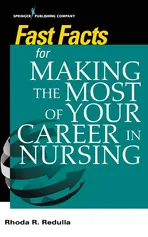 Fast Facts for Making the Most of Your Career in Nursing - Rhoda R. Redulla