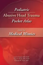 Pediatric Abusive Head Trauma, Volume Two - Lori Frasier