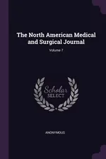 The North American Medical and Surgical Journal; Volume 7 - Anonymous