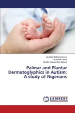 Palmar and Plantar Dermatoglyphics in Autism - Loveday Oghenemavwe