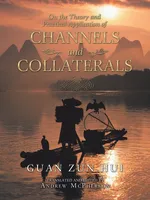 On the Theory and Practical Application of Channels and Collaterals - Guan Zun Hui