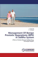 Management of Benign Prostatic Hyperplasia (BPH) in Siddha System - Raj K. Sam