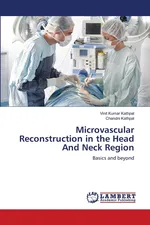 Microvascular Reconstruction in the Head And Neck Region - Vinit Kumar Kathpal