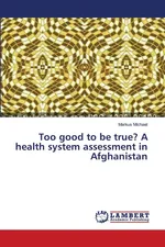 Too good to be true? A health system assessment in Afghanistan - Markus Michael