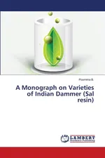 A Monograph on Varieties of Indian Dammer (Sal resin) - Poornima B.