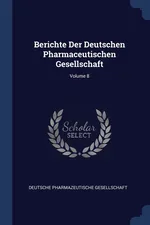 Berichte Der Deutschen Pharmaceutischen Gesellschaft; Volume 8 - Pharmazeutische Gesellschaft Deutsche
