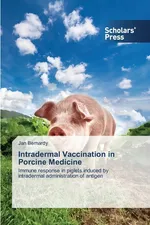 Intradermal Vaccination in Porcine Medicine - Jan Bernardy