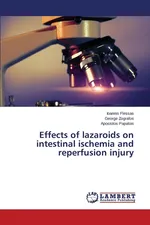 Effects of lazaroids on intestinal ischemia and reperfusion injury - Ioannis Flessas