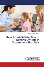 Keys to Job Satisfaction of Nursing Officers in Government Hospitals - Sathasivam Sridharan