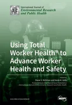 Using Total Worker Health&reg; to Advance Worker Health and Safety