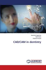 CAD/CAM in dentistry - Akarshak Aggarwal