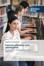 Internet addiction and adolescents - Mashhor Al-Hantoushi