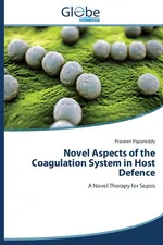 Novel Aspects of the Coagulation System in Host Defence - Praveen Papareddy