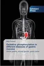 Oxidative phosphorylation in different diseases of gastric mucosa - Marju Puurand
