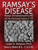 Ramsay's Disease - Myalgic Encephalomyelitis (Me) and the Unfortunate Creation of 'Cfs' - Leslie O. Simpson