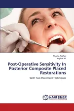 Post-Operative Sensitivity in Posterior Composite Placed Restorations - Shama Asghar