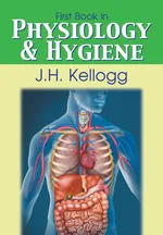 First Book in Physiology and Hygiene - John Harvey Kellogg