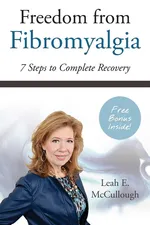 Freedom From Fibromyalgia - Leah E McCullough