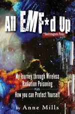 All EMF*d Up (*Electromagnetic Fields) - Anne Mills