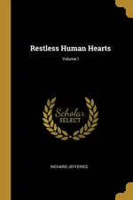 Restless Human Hearts; Volume I - Jefferies Richard