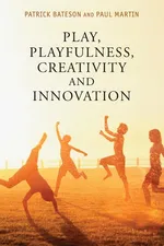 Play, Playfulness, Creativity and Innovation - Patrick Bateson