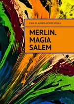 Merlin. Magia Salem - Ewa Klajman-Gomolińska