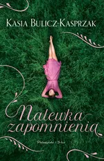 Nalewka Zapomnienia - Kasia Bulicz-Kasprzak