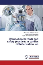 Occupation hazards and safety practices in cardiac catheterization lab - Ahmed Abd alrahman Hassan