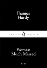 Woman much missed - Thomas Hardy