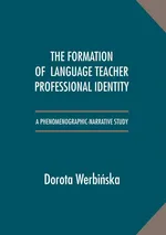 The Formation of Language Teacher Professional Identity - Dorota Werbińska