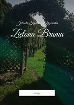 Zielona Brama - Jolanta Knitter-Zakrzewska