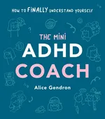 The Mini ADHD Coach - Alice Gendron