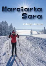 Narciarka Sara - Jadwiga Grabara