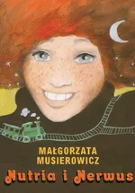 Nutria i Nerwus - Małgorzata Musierowicz