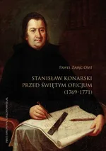 Stanisław Konarski przed Świętym Oficjum (1769-1771) - Paweł Zając