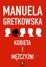 Kobieta i mężczyźni - Manuela Gretkowska