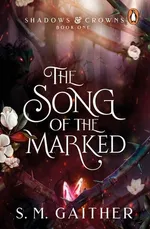 The Song of the Marked - S.M. Gaither