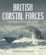 British Coastal Forces - Norman Friedman