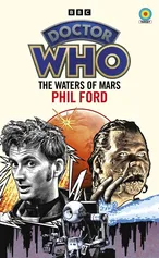 Doctor Who The Waters of Mars - Phil Ford