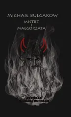 Mistrz i Małgorzata - Michał Bułgakow