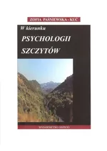 W kierunku psychologii szczytów - Zofia Paśniewska-Kuć