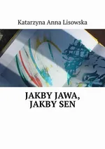 Jakby jawa, jakby sen - Katarzyna Lisowska