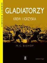 Gladiatorzy Krew i igrzyska - Bishop M. C.
