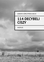 114 Decybeli Ciszy - Dorota Górczyńska-Bacik
