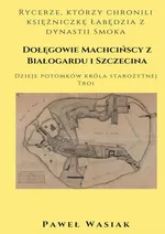 Dołęgowie Machcińscy z Białogardu i Szczecina - Paweł Wasiak