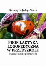 Profilaktyka logopedyczna w przedszkolu - Katarzyna Jędrys Siuda